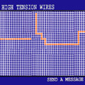 High Tension Wires - Send a Message